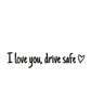 “I Love You Drive Safe” sticker voor achteruitkijkspiegel
