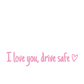“I Love You Drive Safe” sticker voor achteruitkijkspiegel