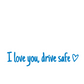 “I Love You Drive Safe” sticker voor achteruitkijkspiegel